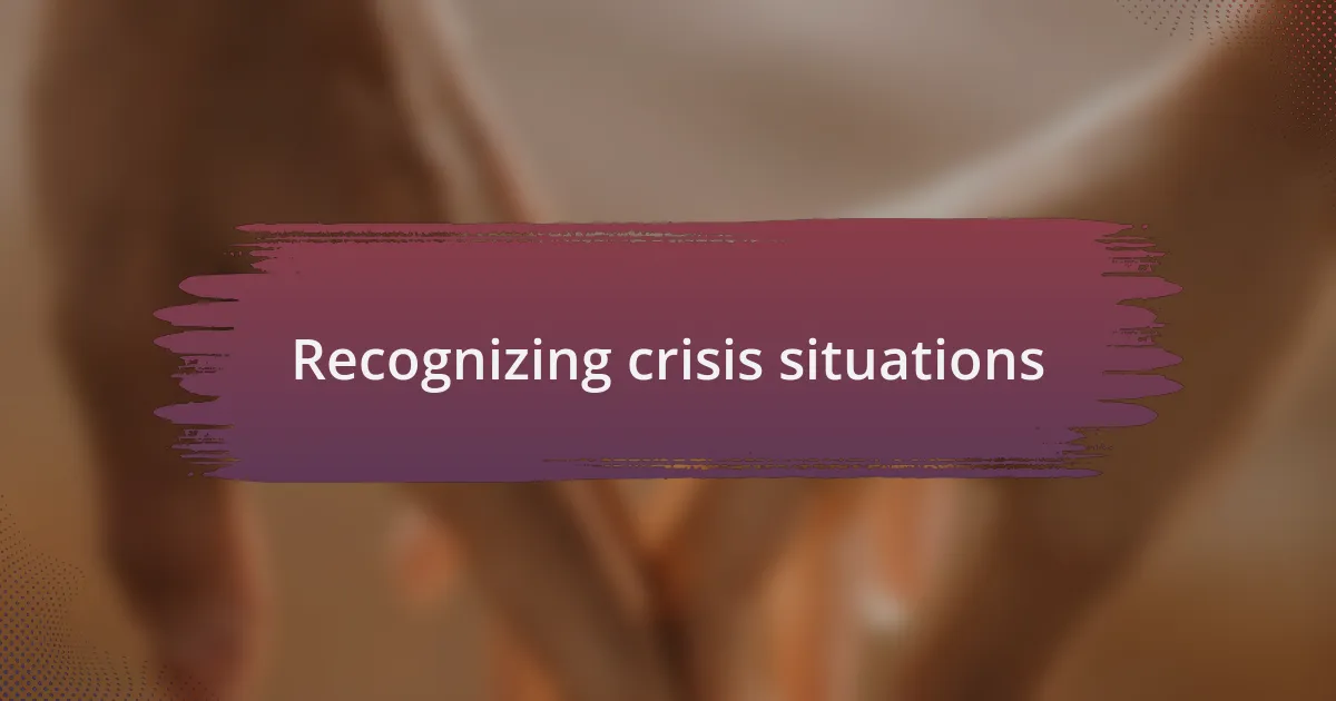 Recognizing crisis situations