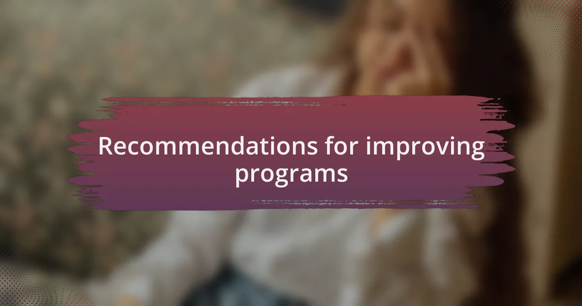 Recommendations for improving programs