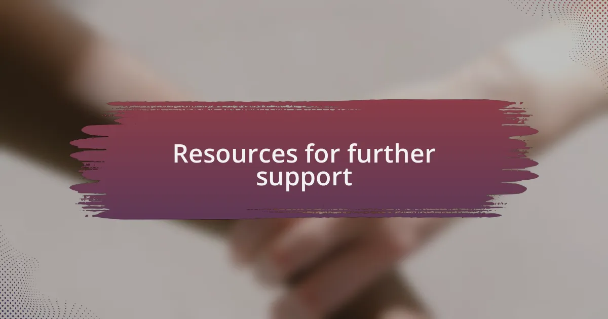 Resources for further support