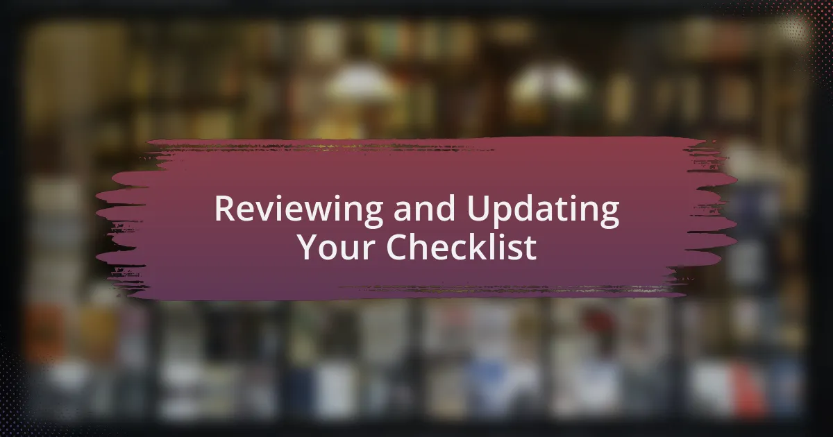 Reviewing and Updating Your Checklist