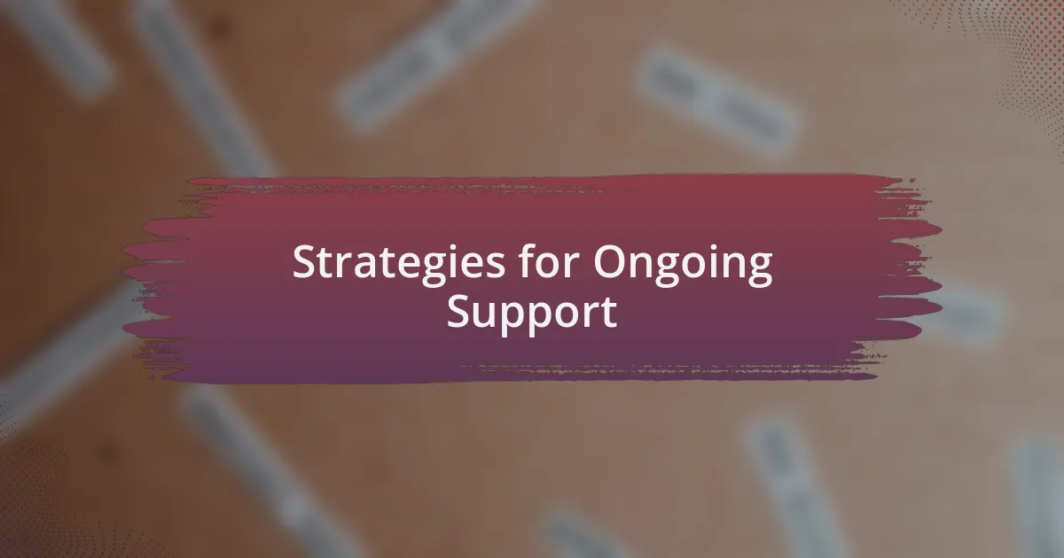 Strategies for Ongoing Support