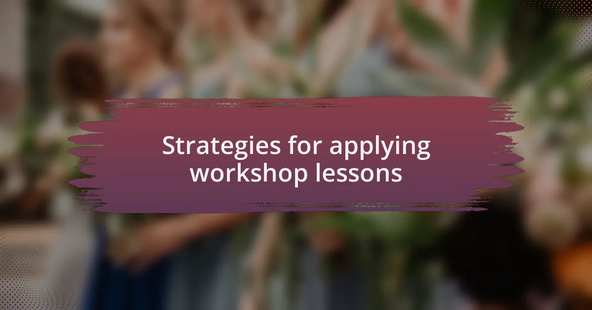 Strategies for applying workshop lessons