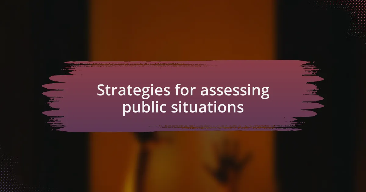 Strategies for assessing public situations