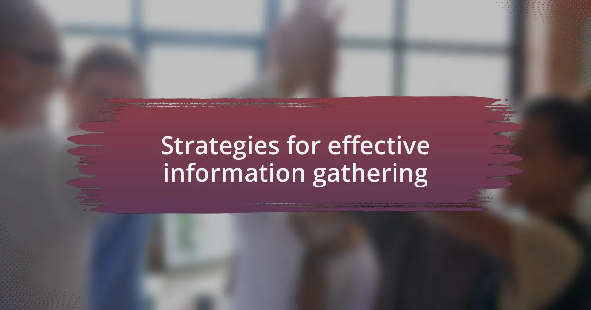 Strategies for effective information gathering