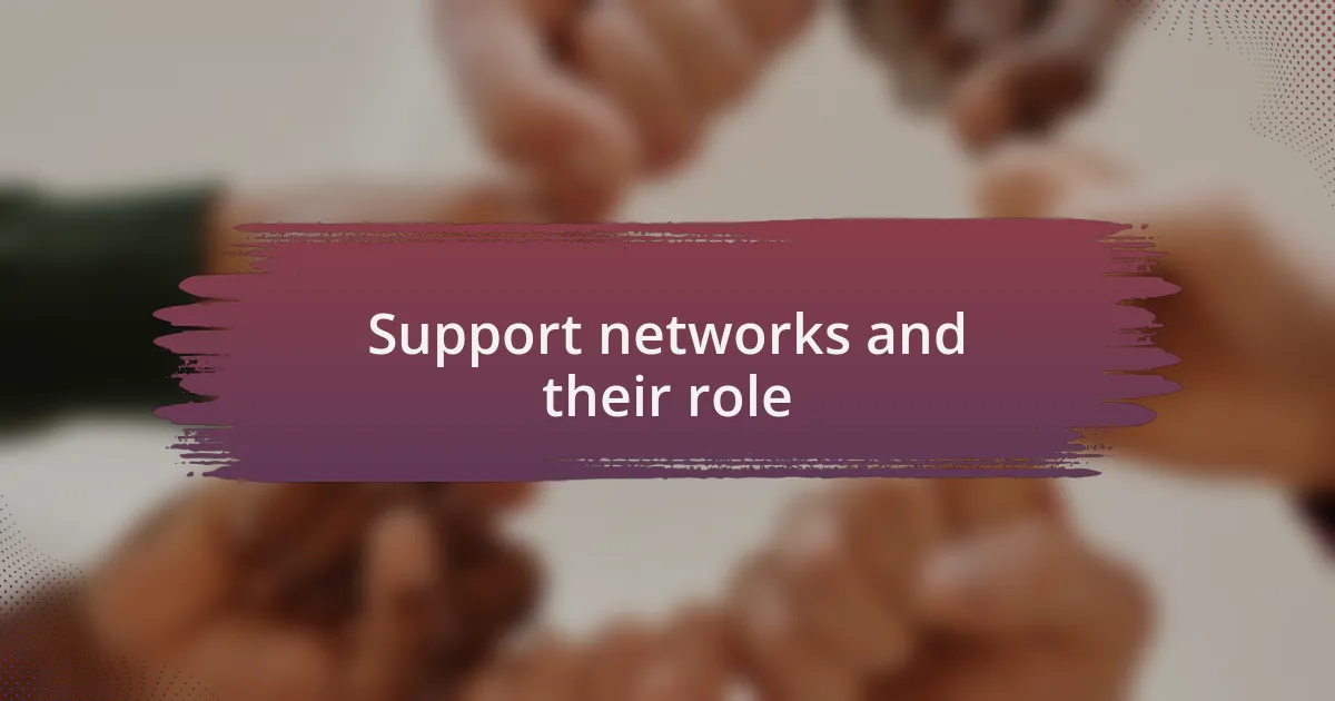 Support networks and their role