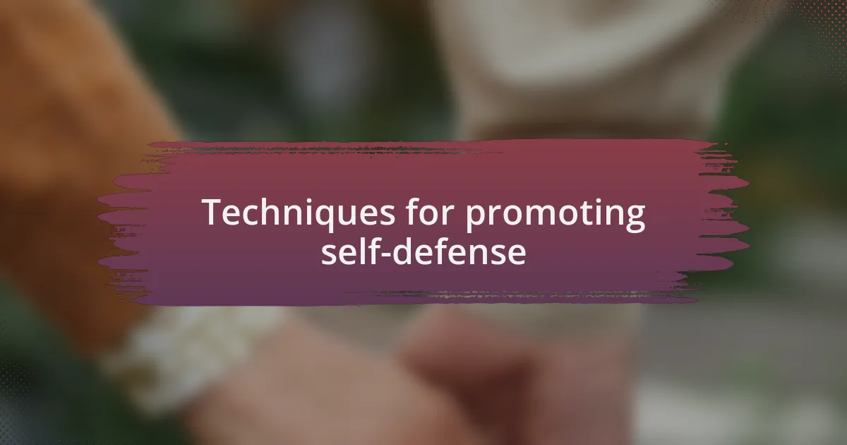 Techniques for promoting self-defense