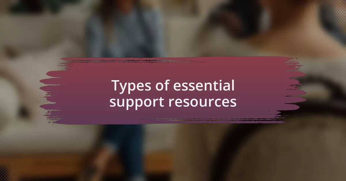 Types of essential support resources