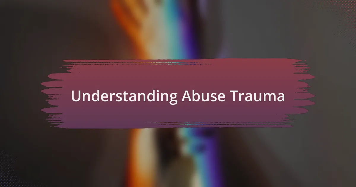 Understanding Abuse Trauma