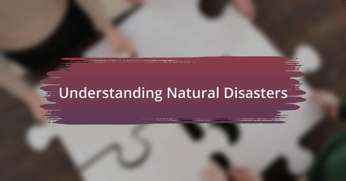 Understanding Natural Disasters